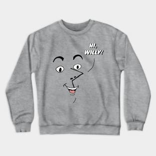 Hi Willy! (Paper Bag) Crewneck Sweatshirt